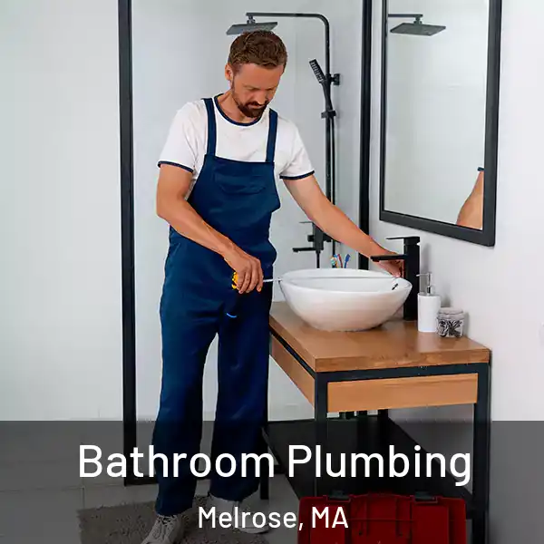  Bathroom Plumbing Melrose, MA
