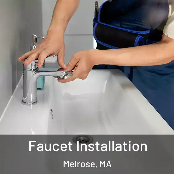  Faucet Installation Melrose, MA