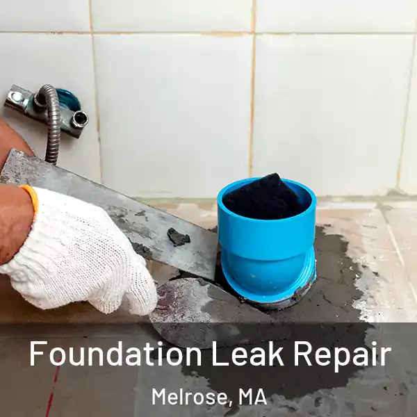  Foundation Leak Repair Melrose, MA