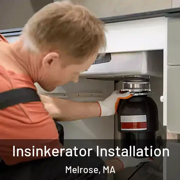  Insinkerator Installation Melrose, MA