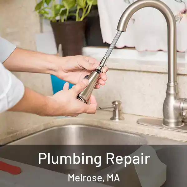  Plumbing Repair Melrose, MA
