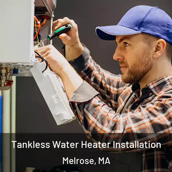  Tankless Water Heater Installation Melrose, MA