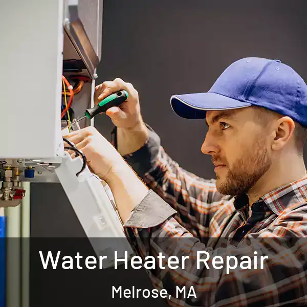  Water Heater Repair Melrose, MA